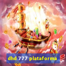 dhd 777 plataforma